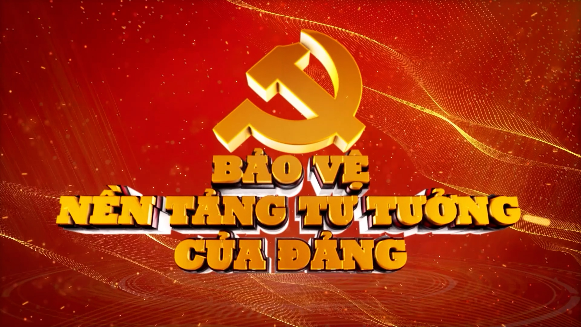 Bảo vệ nền tảng tư tưởng của Đảng (16.08.20204)